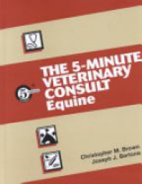 Brown Ch.M. - The Five-Minute Veterinary Consult: Equine