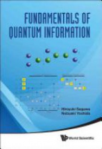 Yoshida Nobuaki,Sagawa Hiroyuki - Fundamentals Of Quantum Information