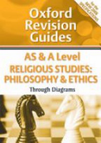 Dewar, Greg - AS and A Level Religious Studies: Philosophy & Ethics Through Diagrams