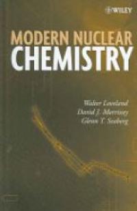 Walter D. Loveland,David J. Morrissey,Glenn T. Seaborg - Modern Nuclear Chemistry