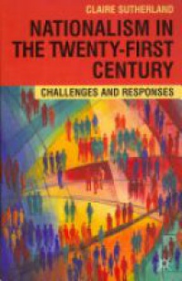 Claire Sutherland - Nationalism in the Twenty-First Century: Challenges and Responses
