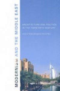 Isenstadt S. - Modernism and the Middle East: Architecture and Politics in the Twentieth Century
