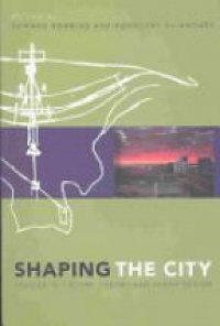 Rodolphe El-Khoury,Edwards Robbins - Shaping the City: Studies in History, Theory and Urban Design