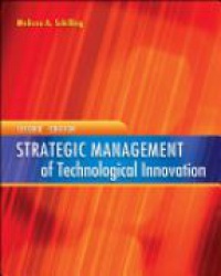 Melissa A. Schilling - Strategic Management of Technological Innovation