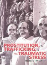 Farley M. - Prostitution, Trafficking, and Traumatic Stress