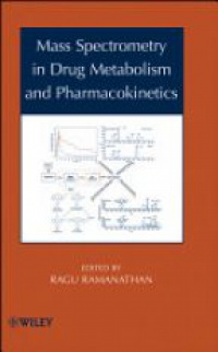 Ramanathan R. - Mass Spectrometry in Drug Metabolism and Pharmacokinetics