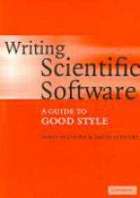 Oliveira S. - Writing Scientific Software: A Guide to Good Style