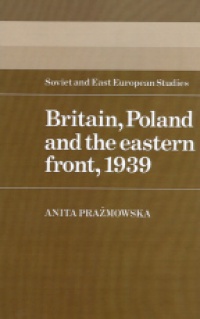 Prazmovska - Britain, Poland and the eastern front, 1939