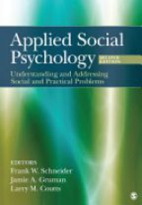 Frank W. Schneider,Jamie A. Gruman,Larry M. Coutts - Applied Social Psychology: Understanding and Addressing Social and Practical Problems