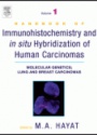Handbook Immunohistochemistry and in Situ Hybridization of Human Carcinomas: Molecular Genetics
