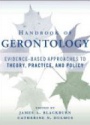 Handbook of Gerontology: Evidence–Based Approaches to Theory, Practice, and Policy