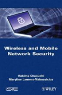 Chaouchi H. - Wireless and Mobile Networks Security
