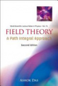 Das A. - Field Theory: A Path Integral Approach (2nd Edition)