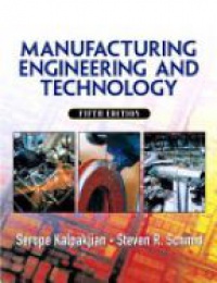 Kalpakjian S. - Manufacturing Engineering and Technology