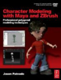 Jason Patnode - Character Modeling with Maya and ZBrush: Professional polygonal modeling techniques