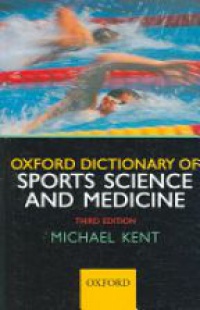 Kent M. - Oxford Dictionary of Sports Science and Medicine 