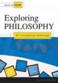 Cahn S. - Exploring Philosophy: an Introductory Anthology