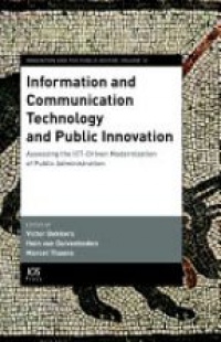 Bekkers V. - Information and Communication Technology and Public Innovation: Assessing the ICT-Driven Modernization of Public Administration