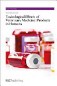 Kevin Woodward - Toxicological Effects of Veterinary Medicinal Products in Humans: Volume 1