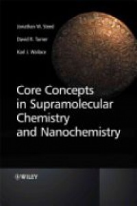 Steed J. - Core Concepts in Supramolecular Chemistry and Nanochemistry