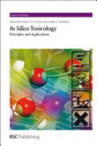 Mark Cronin,Judith Madden - In Silico Toxicology: Principles and Applications
