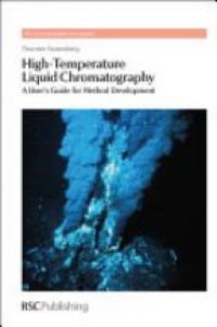 Thorsten Teutenberg - High-Temperature Liquid Chromatography: A User's Guide for Method Development