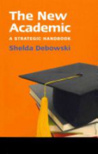 Debowski S. - The New Academic: A Strategic Handbook