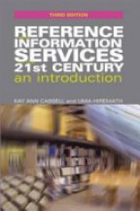 Kay Ann Cassell,Uma Hiremath - Reference and Information Services: An Introduction