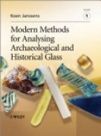 Janssens K. - Modern Methods for Analysing Archaeological and Historical Glass, 2 Vol. Set