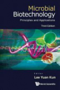 Lee Yuan Kun - Microbial Biotechnology: Principles And Applications (3rd Edition)