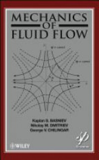 Kaplan S. Basniev,Nikolay M. Dmitriev,George V. Chilingar,Misha Gorfunkle,Amir G. Mohammed Nejad - Mechanics of Fluid Flow