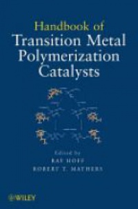 Ray Hoff - Handbook of Transition Metal Polymerization Catalysts