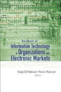Salazar Angel,Sawyer Steve - Handbook Of Information Technology In Organizations And Electronic Markets