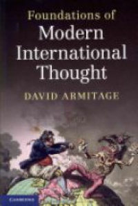 Armitage D. - Foundations of Modern International Thought