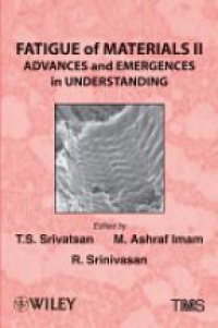 Srivatsan T. - Fatigue of Materials II