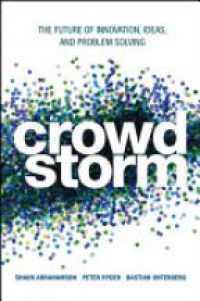 Shaun Abrahamson,Peter Ryder,Bastian Unterberg - Crowdstorm: The Future of Innovation, Ideas, and Problem Solving