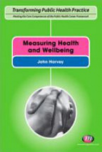Harvey J. - Measuring Health and Wellbeing