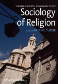 Bryan S. Turner - The New Blackwell Companion to the Sociology of Religion