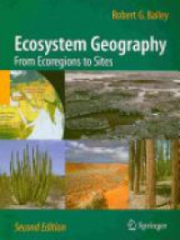 Bailey - Ecosystem Geography: From Ecoregions to Sites