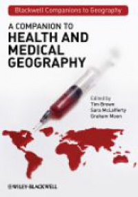 Brown T. - A Companion to Health and Medical Geography
