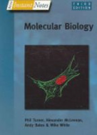 Turner P. - Instant Notes: Molecular Biology