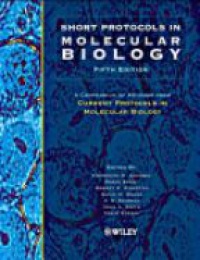 Ausubel - Short Protocols in Molecular Biology: A Compendium of Methods from Current Protocols in Molecular Biology, 2 Vol. Set, 5th Edition