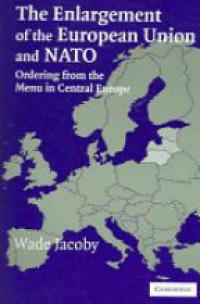 Jacoby W. - The Enlargement of the European Union and NATO