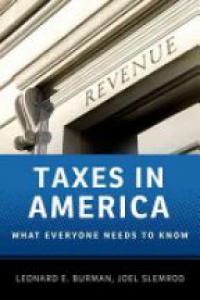 Burman, Leonard E.; Slemrod, Joel - Taxes in America 