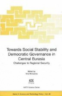 Morozova I. - Towards Social Stability and Democratic Governance in Central Eurasia