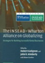 The INSEAD-Wharton Alliance on Globalizing: Strategies for Building Successful Global Businesses