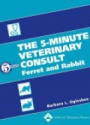 The 5-Minute Veterinary Consult: Ferret and Rabbit