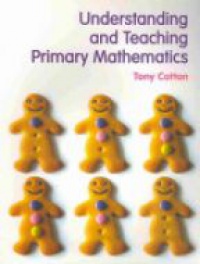 Cotton T. - Understanding and Teaching Primary Mathematics