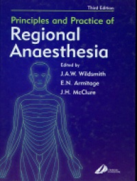 Wildsmith J.A.W. - Principles and Practice of Regional Anaesthesia, 3rd ed.