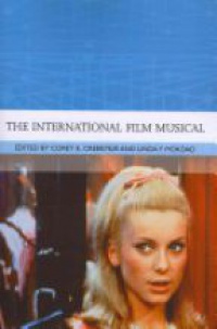 Corey Creekmur,Linda Mokdad - The International Film Musical